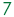 7